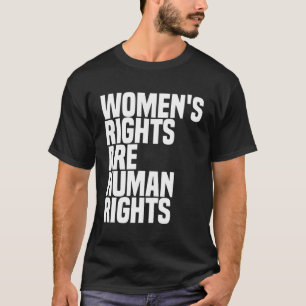 Women'S Rights Are Human Rights Feminism T-Shirt