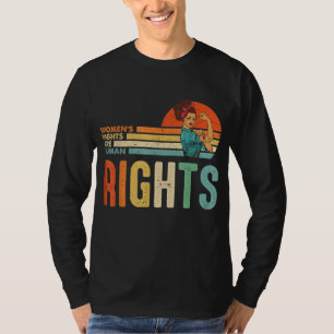 Women's Rights Are Human Rights Feminist Pro Choic T-Shirt