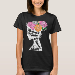 Women's rights are human rights Human Rights Advoc T-Shirt