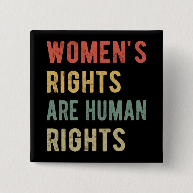 Women's Rights Are Human Rights I 2 Inch Square Button (Front)