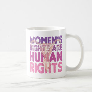 Women's Rights Are Human Rights Pro-choice Coffee Mug