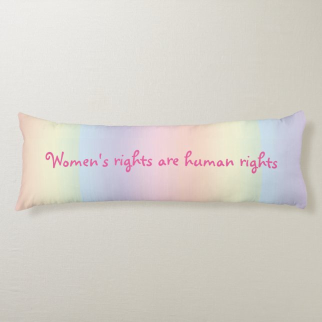 Womens Rights are Human Rights Rainbow Body Pillow (Front)
