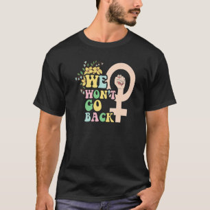 Womens rights choice gender equality feminist woma T-Shirt