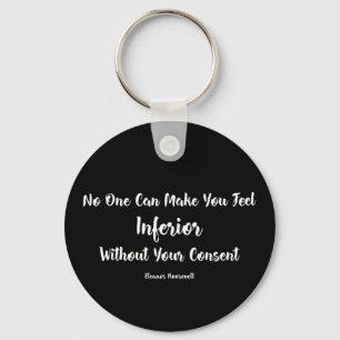 Womens Rights Feeling Inferior Eleanor Roosevelt Keychain
