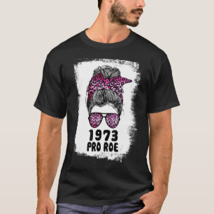 Women's Rights Feminism Protect Messy Bun 1973 Pro T-Shirt