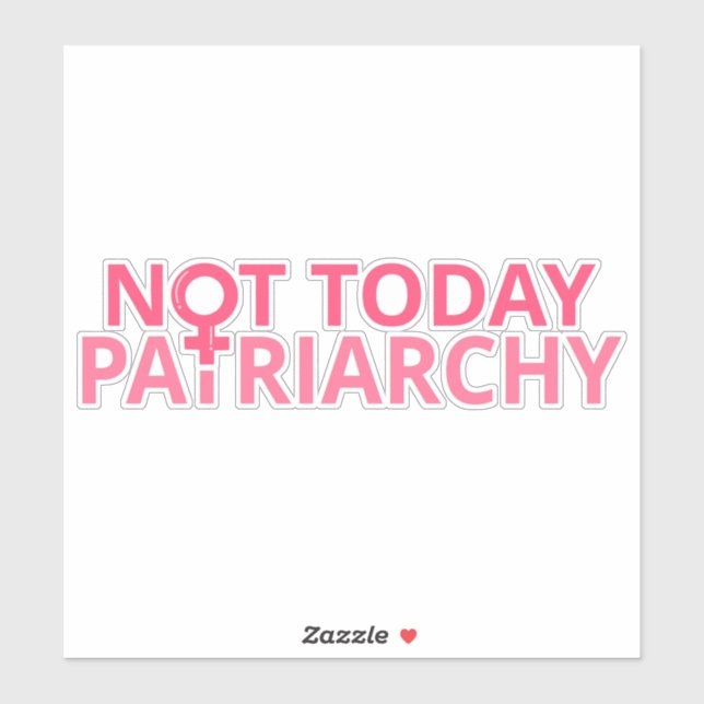 Women's Rights Feminist - Not Today, Patriarchy II (Sheet)