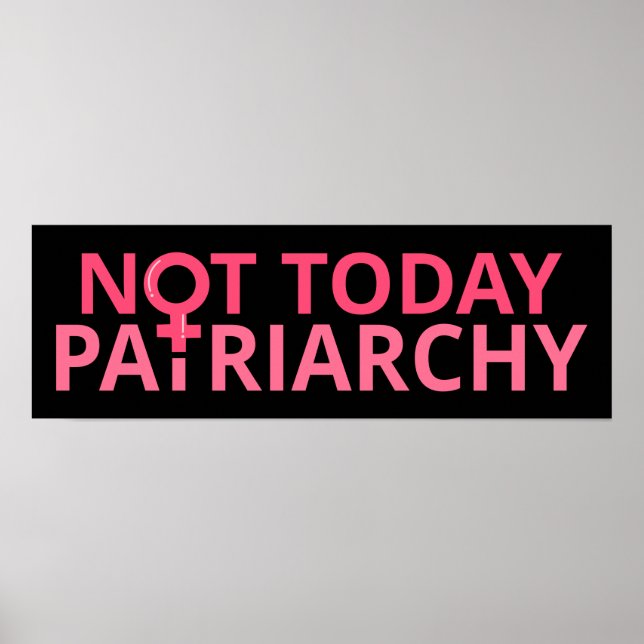 Women's Rights Feminist - Not Today, Patriarchy II Poster (Front)