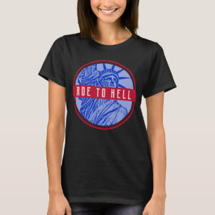 womens rights roe v wade my body roe to hell T-S T-Shirt