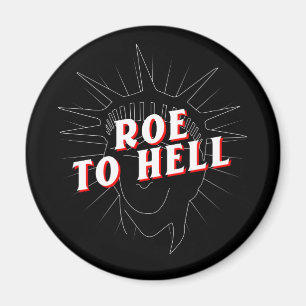 womens rights roe v wade roe to hell magnet