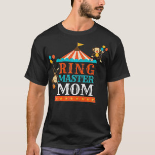 Womens Ringmaster Mom Circus Party Mom Of The Birt T-Shirt