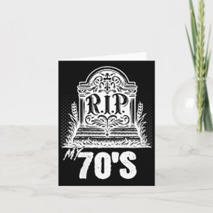 Womens Rip 70s Funny Tombstone Quote Seventies Card