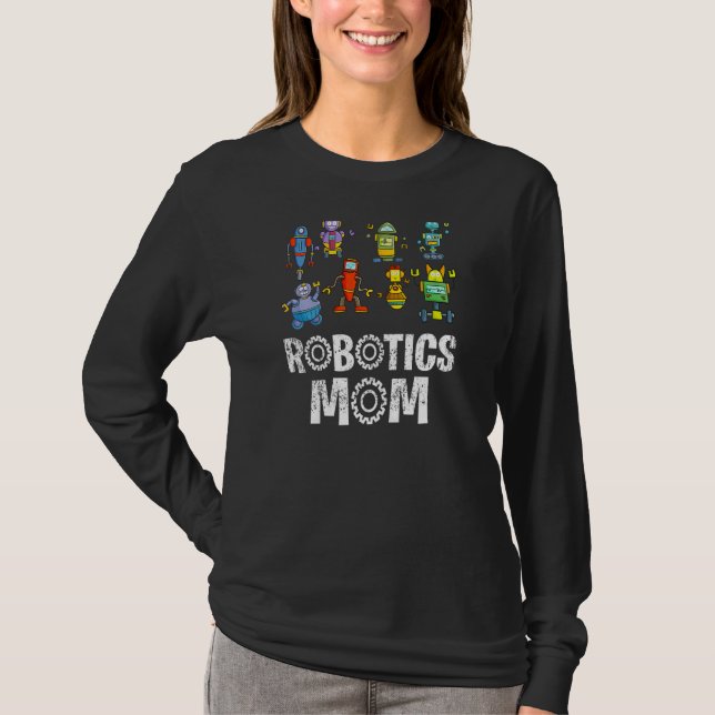 Womens Robotics Mom Engineer Robot Engineering Sci T-Shirt (Front)