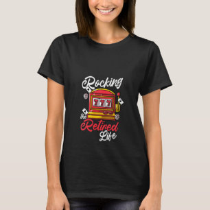 Womens Rocking Reitred Life Slot Machine Gambling T-Shirt