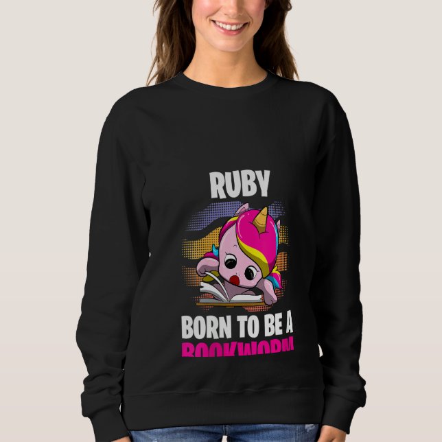 Womens Ruby  Born To Be A Bookworm  Personalized Sweatshirt (Front)