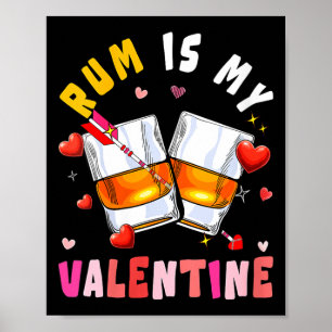 Women's Rum Is My Valentine Hearts Matching Drinke Poster