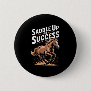 Womens Saddle Up For Success Motivational Horse Ri 2 Inch Round Button