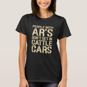 Womens Sarcastic People With AR's Don't Get In Ca T-Shirt