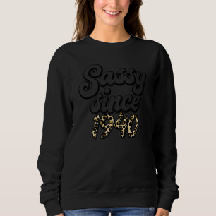 Womens Sassy Since 1940 Leopard Happy 82nd Birthda Sweatshirt