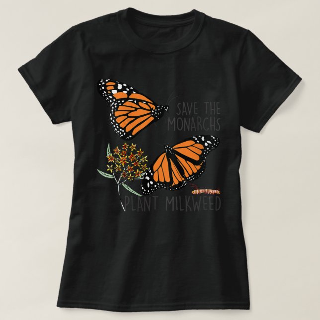 Womens Save The Monarchs Plant Some Milkweed Funny T-Shirt (Design Front)