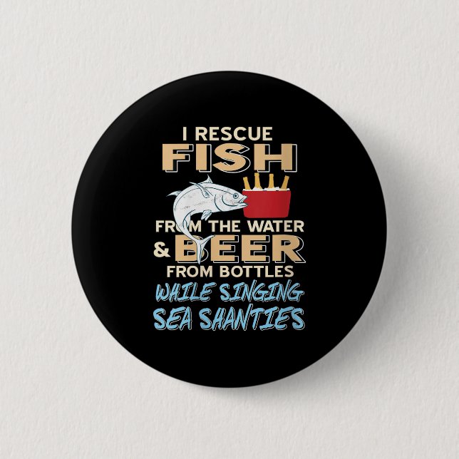 Womens Saving Fish And Beer While Singing Sea Shan 2 Inch Round Button (Front)