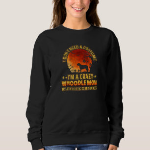 Womens Scary Costume For Dog Mama Crazy Whoodle Mo Sweatshirt