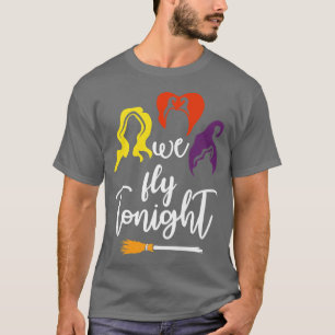 Womens Scary Halloween we fly tonight T-Shirt
