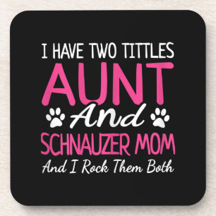 Womens Schnauzer Gifts I Have Two Titles Aunt Coaster