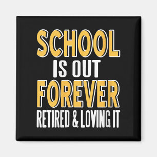Womens School Is Out Forever Funny Teacher Retirem Magnet