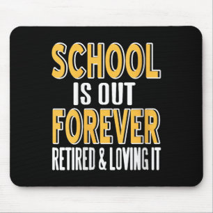 Womens School Is Out Forever Funny Teacher Retirem Mouse Pad