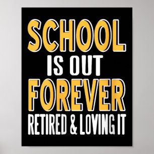 Womens School Is Out Forever Funny Teacher Retirem Poster