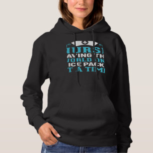 Womens School Nurse Saving The World One Ice Pack Hoodie