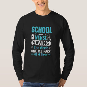 Womens School Nurse Saving The World One Ice Pack T-Shirt