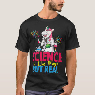 Womens Science Is Like Magic But Real Unicorn Scie T-Shirt