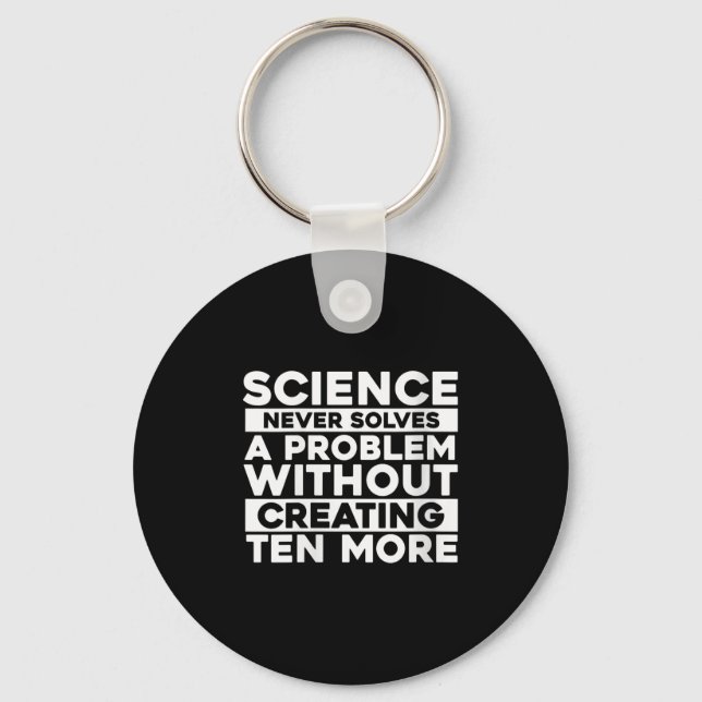 Womens Science Never Solves One Problem Without Cr Keychain (Front)