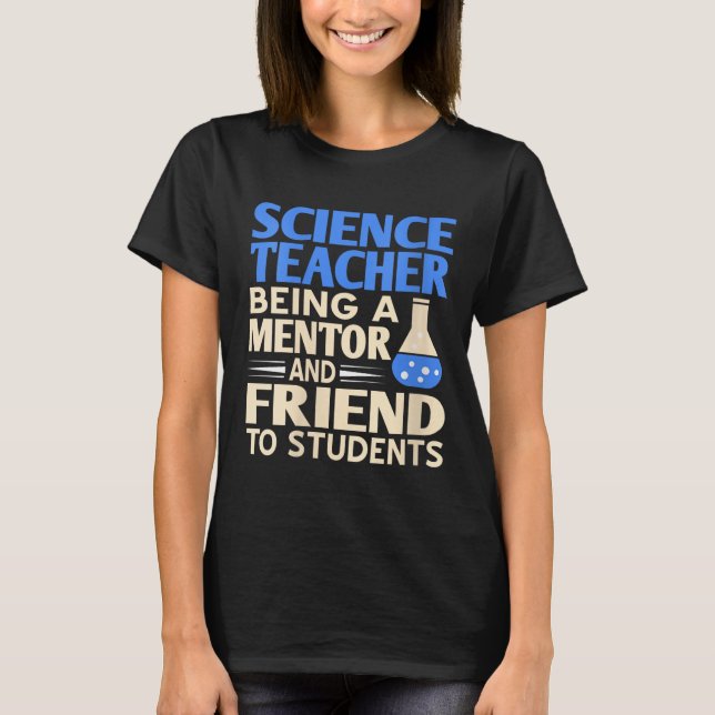 Womens Science Teacher Mentor And Friend To Studen T-Shirt (Front)