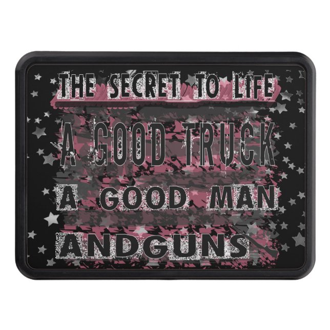 Womens Secret To Life Good Truck Man Guns Trailer Hitch Cover (Front)