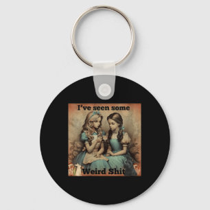 Womens Seen Some Weird Funny Sarcastic Quote Keychain