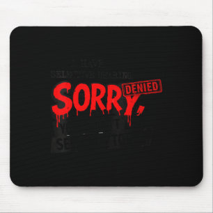 Womens Selective Hearing Funny Sarcastic Quote Mouse Pad