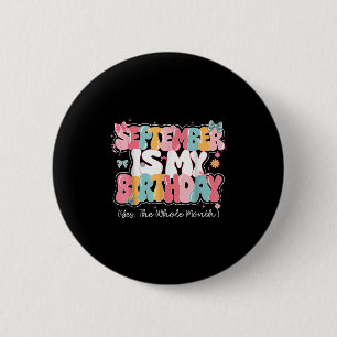Womens September Is My Birthday Queen The Whole Mo 2 Inch Round Button