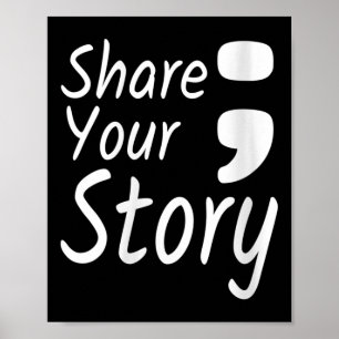 Womens Share Your Story Semicolon Suicide Preventi Poster