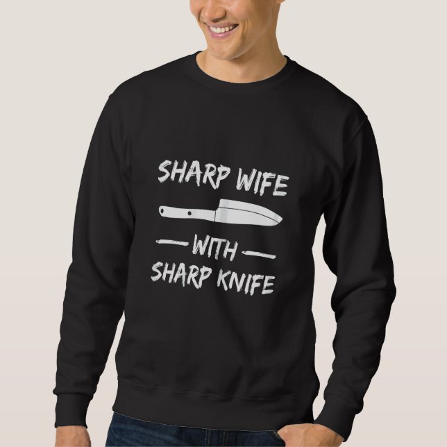 Womens Sharp Wife With Sharp Knife For Your Chef W Sweatshirt (Front)