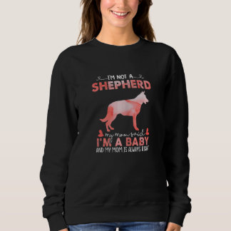 Womens Shepherd Mom Said Baby Shepherd Dog Chris Sweatshirt