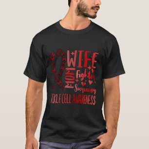 Womens Sickle Cell Awareness Wife Mom Survivor Bur T-Shirt
