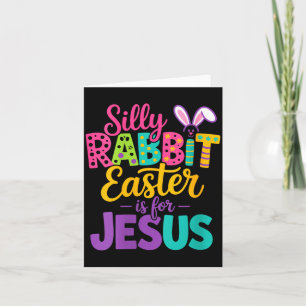 Womens Silly Rabbit Easter is for Jesus Funny Card