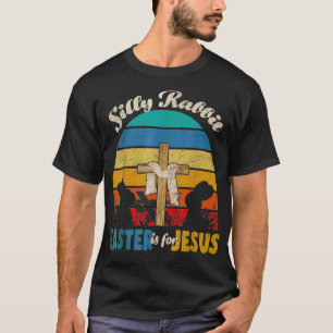 Womens Silly Rabbit Easter Is For Jesus Religious  T-Shirt