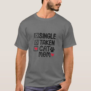 Womens Single Taken Cat Mom The Master Of Petting T-Shirt