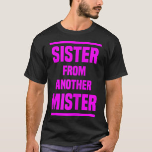 Womens Sister from another Mister Best Friend Girl T-Shirt