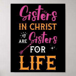 Womens Sisters In Christ Are Sisters For Life Poster