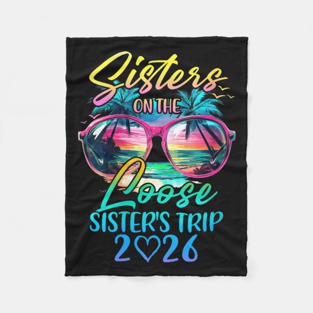 Womens Sisters On The Loose Sisters Trip 2026 Funn Fleece Blanket (Front)