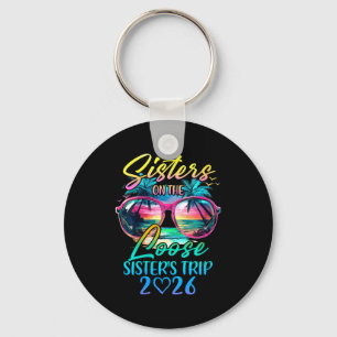 Womens Sisters On The Loose Sisters Trip 2026 Funn Keychain